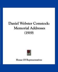 Cover image for Daniel Webster Comstock: Memorial Addresses (1919)