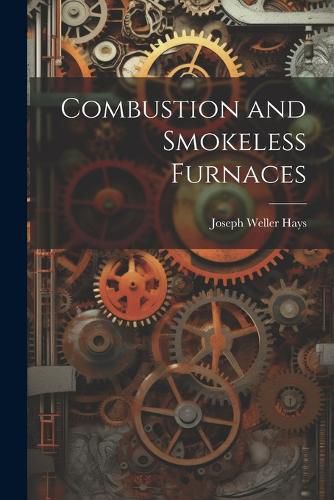 Cover image for Combustion and Smokeless Furnaces