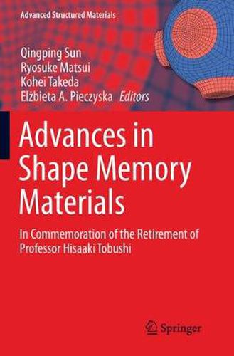 Cover image for Advances in Shape Memory Materials: In Commemoration of the Retirement of Professor Hisaaki Tobushi