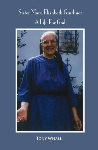 Cover image for Sister Mary Elizabeth Gintling: A Life For God