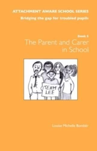 Cover image for The Attachment Aware School Series: Getting Started - The Parent/Carer in School