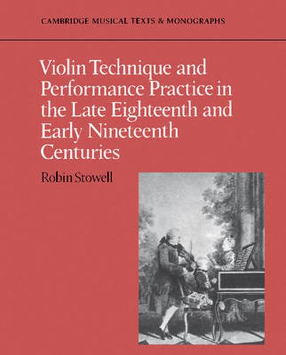 Cover image for Violin Technique and Performance Practice in the Late Eighteenth and Early Nineteenth Centuries