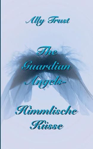 Cover image for The Guardian Angels - Himmlische Kusse