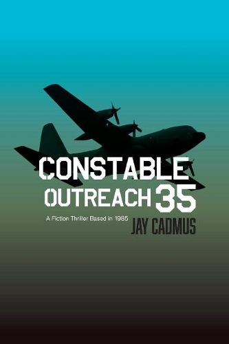 Cover image for Constable Outreach 35: A Fiction Thriller  Based in 1985