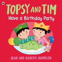 Cover image for Topsy and Tim: Have a Birthday Party