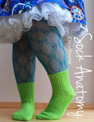 Cover image for Sock Anatomy: Version 2 Extended sizes