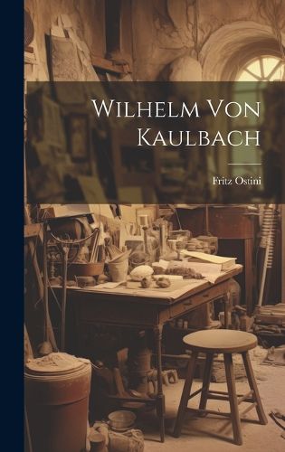 Cover image for Wilhelm Von Kaulbach