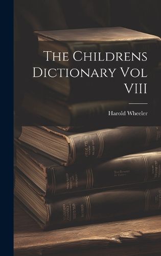 Cover image for The Childrens Dictionary Vol VIII