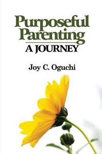 Cover image for Purposeful Parenting: A Journey