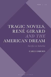 Cover image for Tragic Novels, Rene Girard and the American Dream: Sacrifice in Suburbia