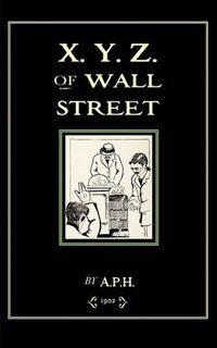 Cover image for X. Y. Z. of Wall Street