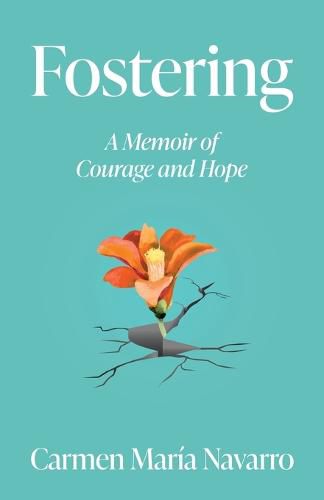 Cover image for Fostering: A Memoir of Courage and Hope