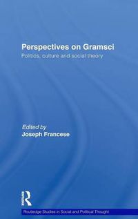 Cover image for Perspectives on Gramsci: Politics, culture and social theory