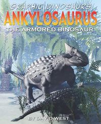 Cover image for Ankylosaurus: The Armored Dinosaur