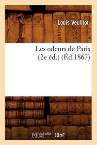 Cover image for Les Odeurs de Paris (2e Ed.) (Ed.1867)