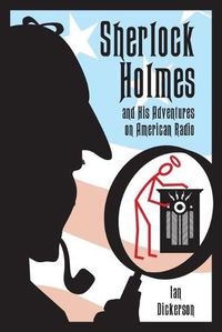 Cover image for Sherlock Holmes and his Adventures on American Radio