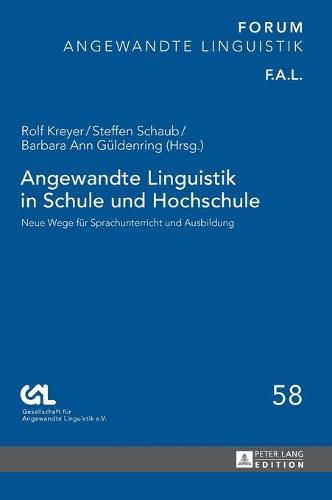 Angewandte Linguistik in Schule Und Hochschule: Neue Wege Fuer Sprachunterricht Und Ausbildung