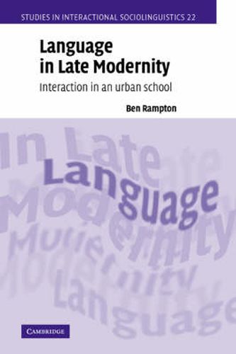 Cover image for Language in Late Modernity: Interaction in an Urban School