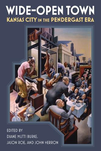 Cover image for Wide-Open Town: Kansas City in the Pendergast Era