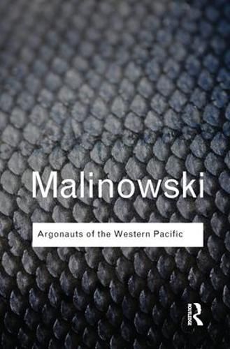 Cover image for Argonauts of the Western Pacific: An Account of Native Enterprise and Adventure in the Archipelagoes of Melanesian New Guinea