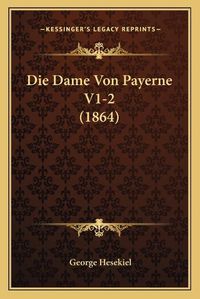 Cover image for Die Dame Von Payerne V1-2 (1864)