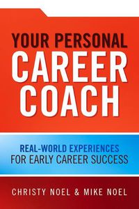 Cover image for Your Personal Career Coach: Real-World Experiences for Early Career Success