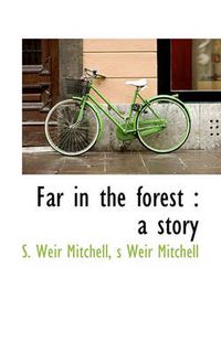 Cover image for Far in the Forest