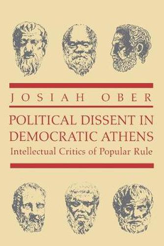 Cover image for Political Dissent in Democratic Athens: Intellectual Critics of Popular Rule