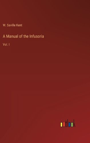 Cover image for A Manual of the Infusoria