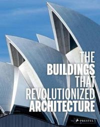 Cover image for The Buildings That Revolutionized Architecture