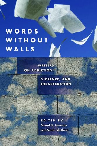 Cover image for Words without Walls: Writers on Addiction, Violence, and Incarceration