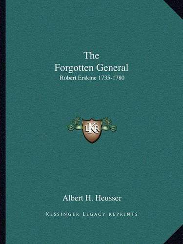 Cover image for The Forgotten General: Robert Erskine 1735-1780