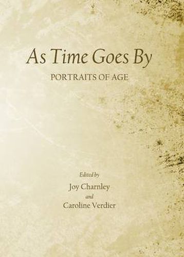 As Time Goes By: Portraits of Age