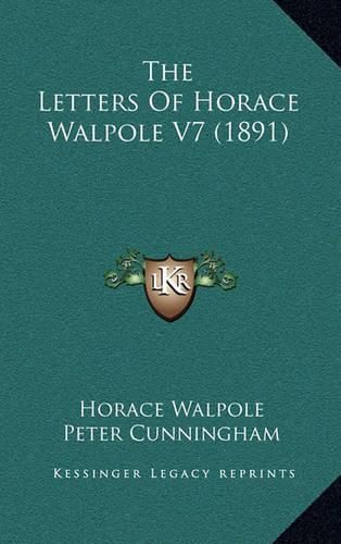 Cover image for The Letters of Horace Walpole V7 (1891)
