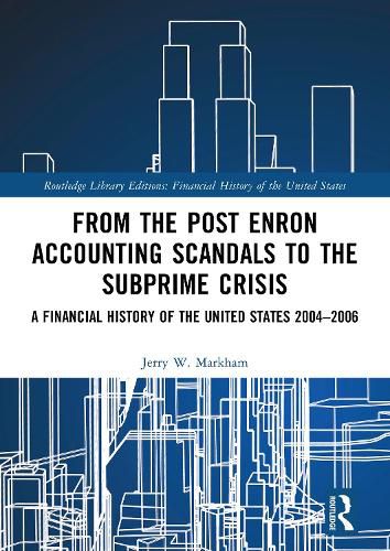 From the Post Enron Accounting Scandals to the Subprime Crisis