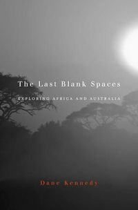 Cover image for The Last Blank Spaces: Exploring Africa and Australia