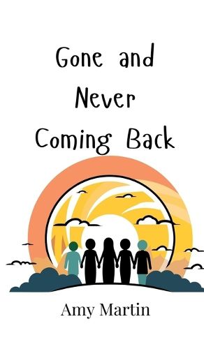Cover image for Gone and Never Coming Back