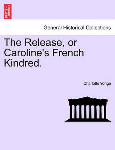 The Release, or Caroline's French Kindred.