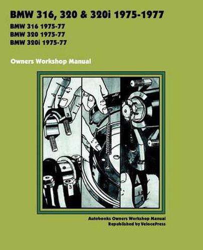 Cover image for BMW 316, 320 & 320i 1975-1977 OWNERS WORKSHOP MANUAL