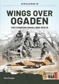 Cover image for Wings Over Ogaden: The Ethiopian-Somali War, 1978-1979