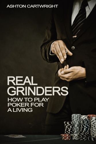 Cover image for Real Grinders: How to Play Poker for a Living
