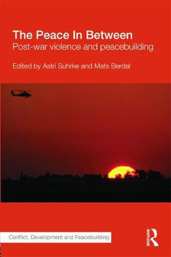 Cover image for The Peace In Between: Post-war violence and peacebuilding