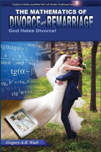 Cover image for The Mathematics of Divorce and Remarriage: God Hates Divorce!