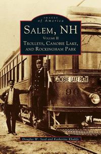 Cover image for Salem, NH, Volume II: Trolleys, Canobie Lake, and Rockingham Park