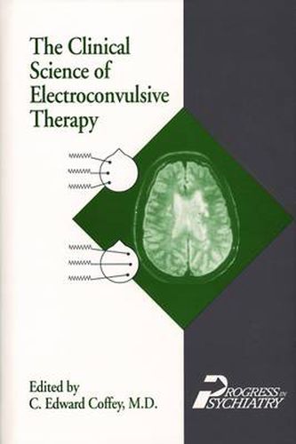 Cover image for The Clinical Science of Electroconvulsive Therapy