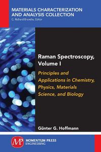 Cover image for Raman Spectroscopy, Volume I: Principles and Applications in Chemistry, Physics, Materials Science, and Biology