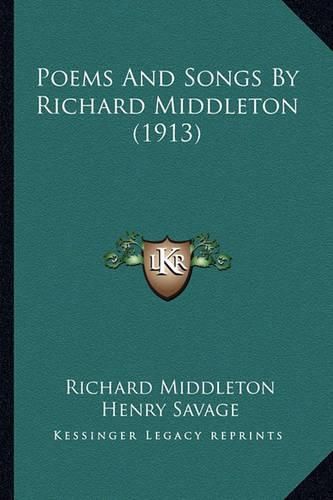 Poems and Songs by Richard Middleton (1913)