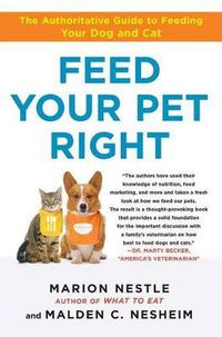 Cover image for Feed Your Pet Right: The Authoritative Guide to Feeding Your Dog and Cat