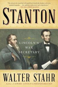 Cover image for Stanton: Lincoln's War Secretary