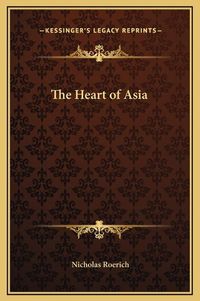 Cover image for The Heart of Asia